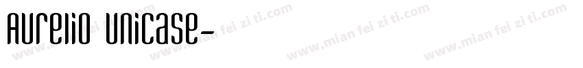 Aurelio Unicase字体转换